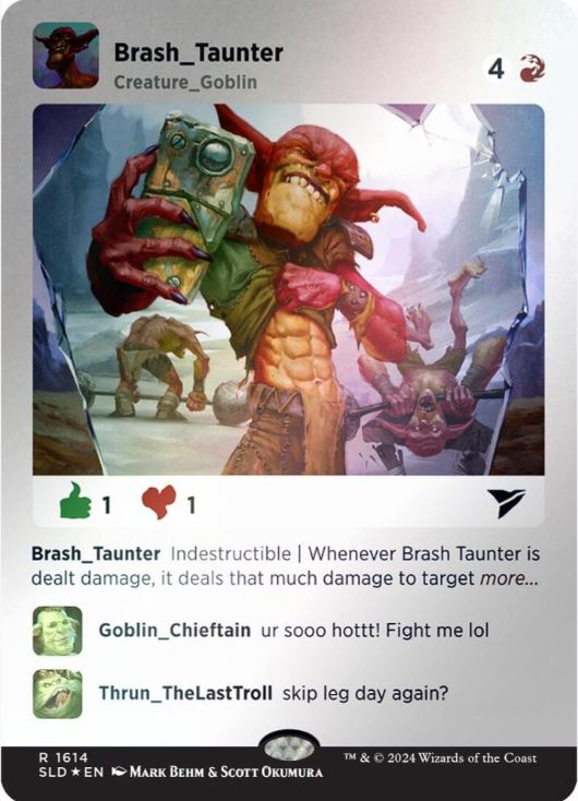 Brash Taunter (Rainbow Foil) - Secret Lair Drop Series (SLD) - NM